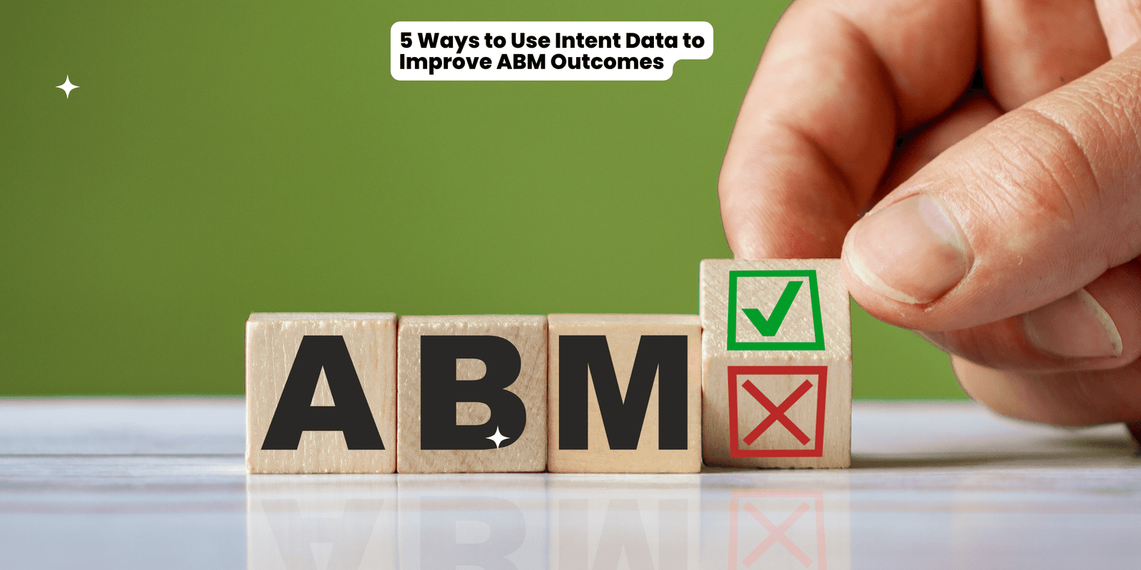 5 Ways to Use Intent Data to Improve ABM Outcomes